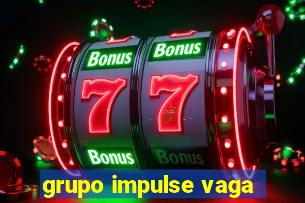 grupo impulse vaga